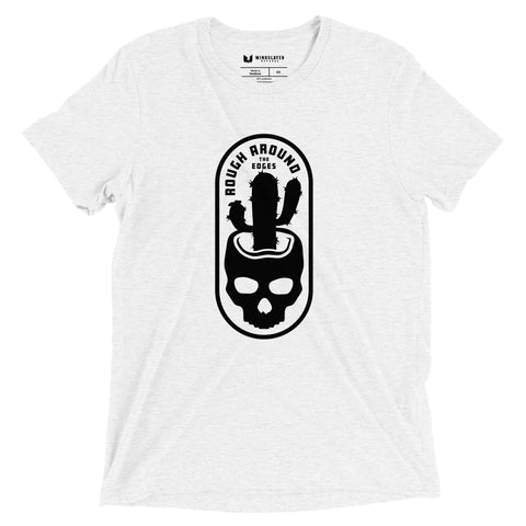 Rough Around The Edges Shirt